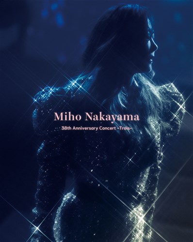 Miho Nakayama 38th Anniversary Concert -Trois-yʌŁz