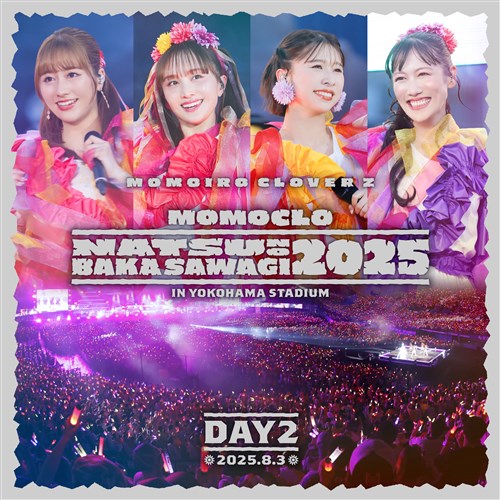 ももクロ夏のバカ騒ぎ2025 DAY2 (Live at 横浜スタジアム 2025.8.3)【通常配信】