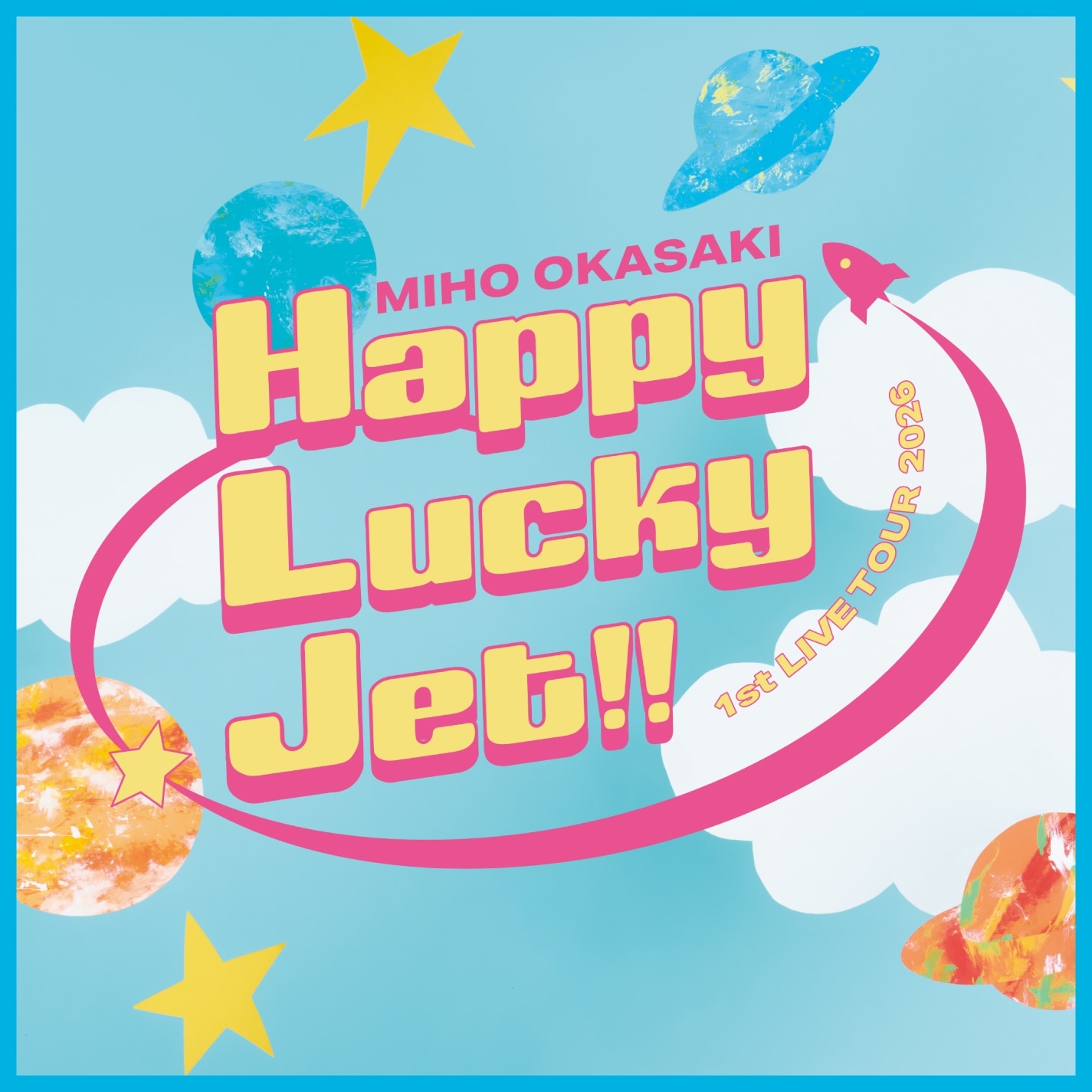 Miho Okasaki 1st LIVE TOUR 2026 ～ハッピーラッキージェット!!～