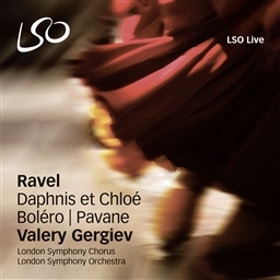 ラヴェル:ダフニスとクロエ(全曲)、ボレロ、なき王女のためのパヴァーヌ