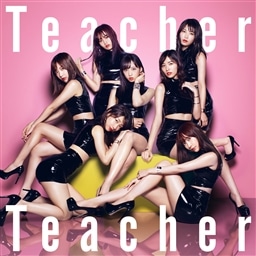 Teacher Teacher 初回限定盤 Type A(MAXI＋DVD複合)